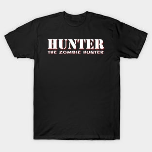 Hunter The Zombie Hunter T-Shirt